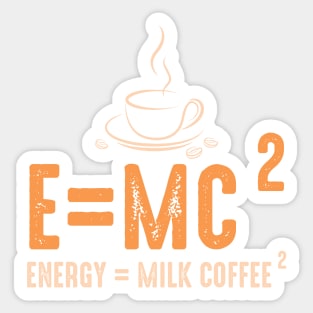 Energy equal milk coffee Sticker